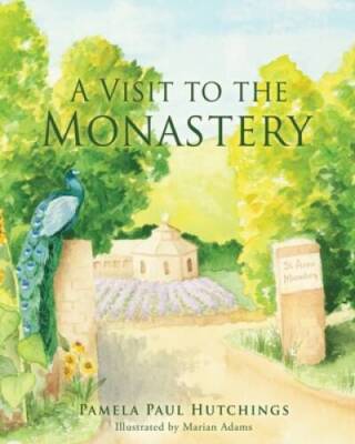 A Visit to the Monastery - Paperback By Hutchings, Pamela Paul - GOOD