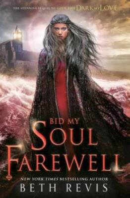 Bid My Soul Farewell - Hardcover By Revis, Beth - GOOD