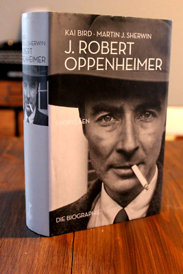 Kai Bird   J. Robert Oppenheimer  Die Biographie  geb. Ausg. Vorlage f. C. Nolan