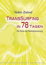 Transsurfing in 78 Tagen Die Kunst der Realitätssteuerung
