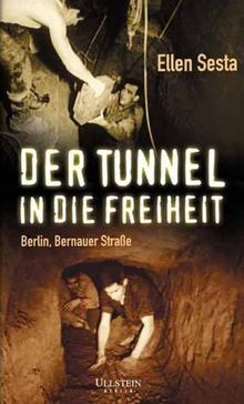 Der Tunnel in die Freiheit. Berlin, Bernauer Strasse. vo... | Buch | Zustand gut