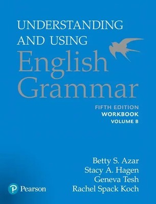 Azar-Hagen Grammar - (AE) - 5th Edition - Workbook B - Understanding and...