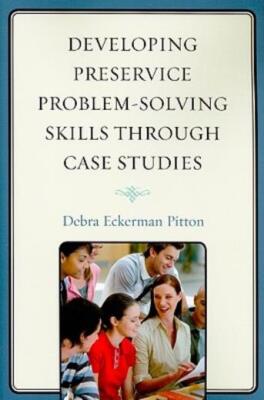 Developing Preservice Problem-Solving Skills Through Case Studies