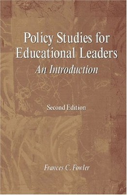 Policy Studies for Educational Leaders : An Introduction Frances
