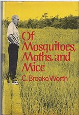 OF MOSQUITOES, MOTHS, AND MICE By C. Brooke Worth - Hardcover **Mint Condition**