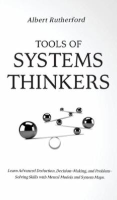 Tools of Systems Thinkers: Learn Advanced Deduction,... 9781951385958 by Unknown