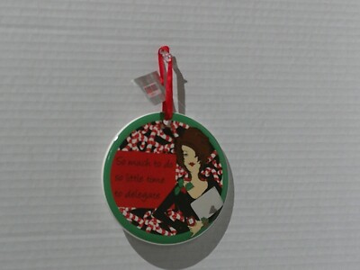 Hobby Lobby Round Ceramic 4'' Ornament/So much to do so little time to delegate