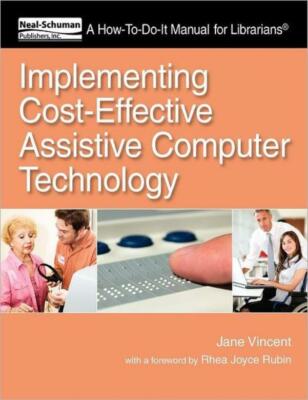 Implementing Cost-Effective Assistive Computer Technology: A How-To-Do-It M...