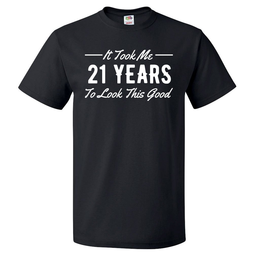 21st Birthday Gift For 21 Year Old Took Me T Shirt | eBay