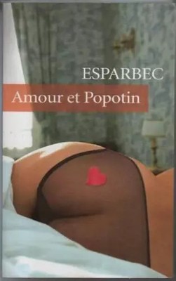 Liebe und Popotin, Esparbec
