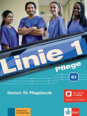 Linie 1 Pflege B2 - Hybride Ausgabe allango Deutsch für Pflegeberufe. Kurs- u...