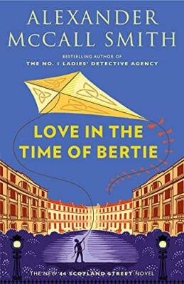 Love in the Time of Bertie: 44 Scotland Street Series (15) - VERY GOOD