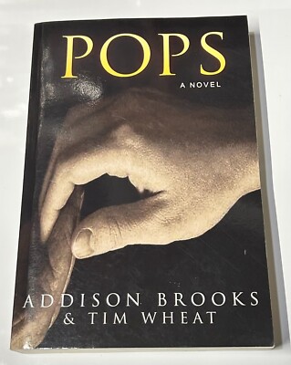 Pops A Novel by Addison Brooks & Tim Wheat Paperback Very Good