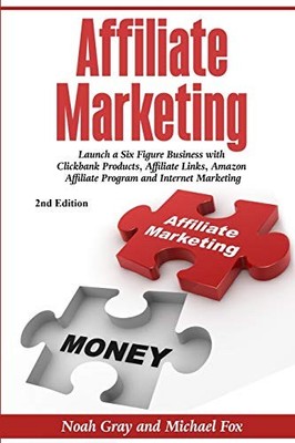 Affiliate Marketing: Launch a Six Figure Business with Clickbank Products, Affi,