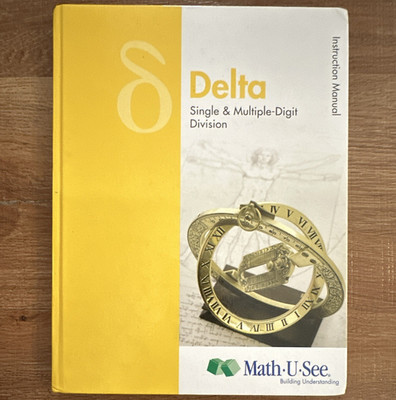 Math-U-See Delta Division Instruction Manual by Steven P. Demme, Demme Learning
