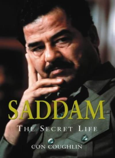 Saddam: The Secret Life By Con Coughlin. 9780333782002