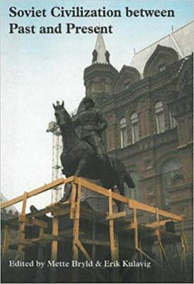 Soviet Civilization Between Past and Present, Paperback by Bryld, Mette (EDT)...