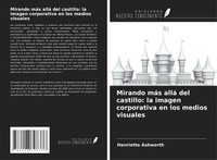 Henrietta Ashworth | Mirando MáS Allá Del Castillo: La Imagen Corporativa En...
