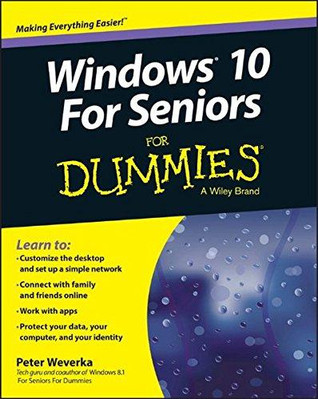 Windows 10 für Senioren für Dummies - Weverka, Peter