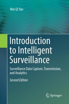 Introduction to Intelligent Surveillance Wei Qi Yan