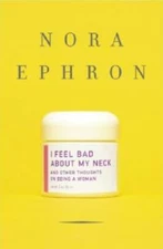I Feel Bad About My Neck: And Other Thoughts on Being a Woman - VERY GOOD