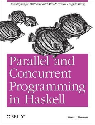 Simon Marlow Parallel and Concurrent Programming in Haskell (Taschenbuch)