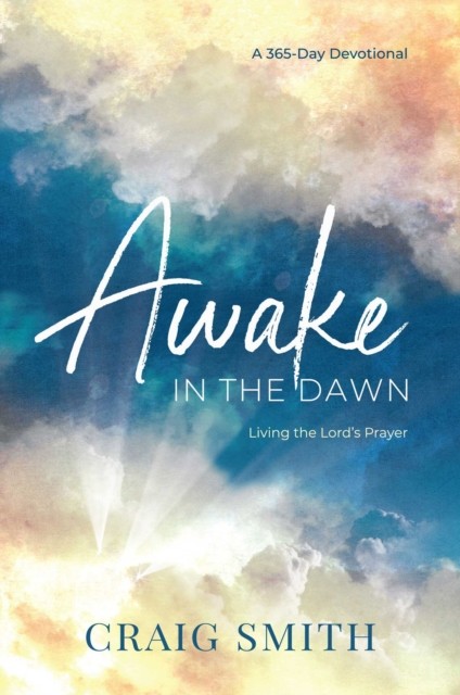 Awake in the Dawn by Craig Smith (Hardback Book)