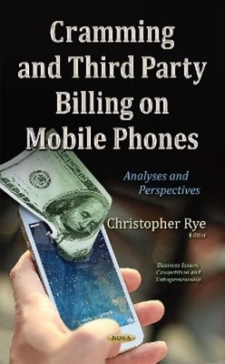 Cramming & Third Party Billing on Mobile Phones: Analyses & Perspectives by Rye
