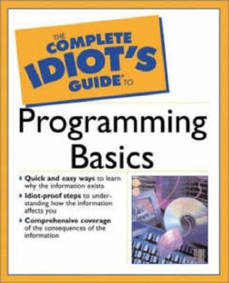 Programming Basics Complete Idiot's Guide (The complete idiot's 
