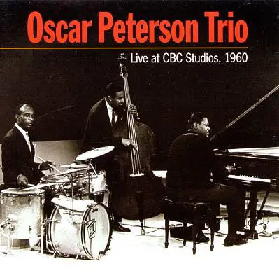 CD The Oscar Peterson Trio Live At CBC Studios, 1960 Just A Memory
