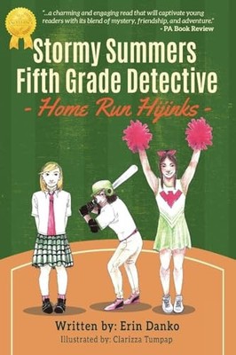Stormy Summers Fifth Grade Detective: Home Run Hijinks By Erin Danko - New Co...