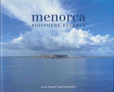 Menorca Biosphere Reserve. Josep Miquel Vidal Hernandez: