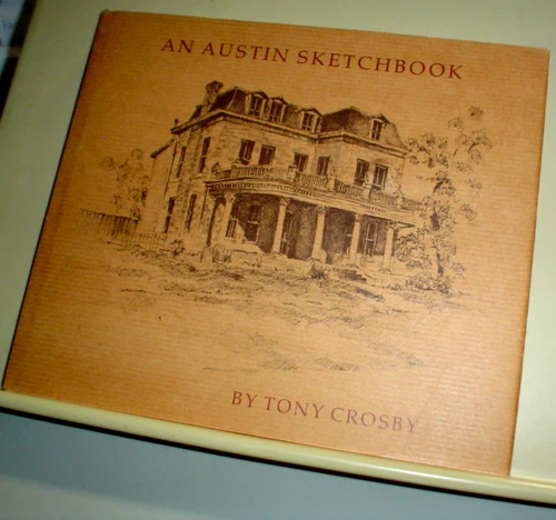 AUSTIN TEXAS ARCHITECTURE An Austin Sketchbook TONY CROSBY Signed 1978 HBDJ