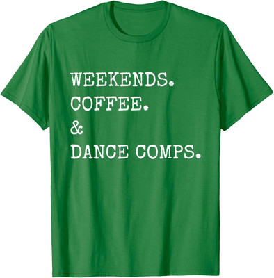 Weekends Coffee And Dance Copms Funny Dance Unisex T-Shirt