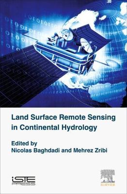 Land Surface Remote Sensing in Continental Hydrology Baghdadi Zribi Hardback
