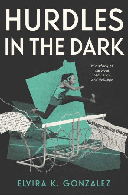 Hurdles in the Dark by Elvira K. Gonzalez (Hardback Book)