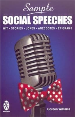 Sample Social Speeches: Wit, Stories, Jokes, Anecdotes, Epigrams (Right Way S.),