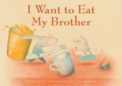 I Want to Eat My Brother by H?l?ne Gaudy Hardcover Book