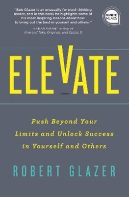 Robert Glazer Elevate (Hardback) Ignite Reads (UK IMPORT)