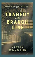 Tragedy on the Branch Line: The bestselling Victorian mystery series (Railway ,