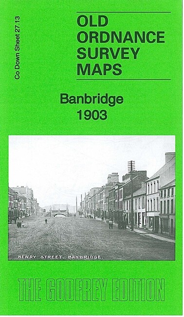 Banbridge 1903  County Down Sheet 27.13 by Alan Godfrey