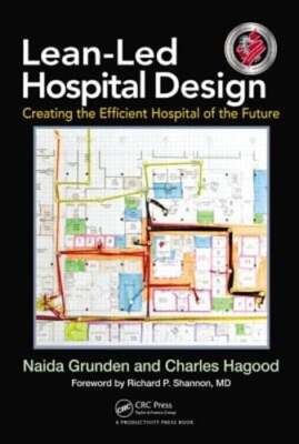 Lean-Led Hospital Design: Creating the Efficient Hospital of the Future: Used