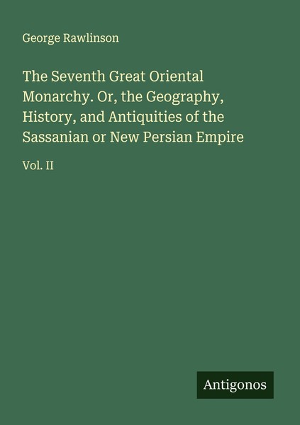 The Seventh Great Oriental Monarchy. Or, The Geography, History, And Antiquities-image