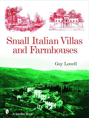 Small Italian Villas & Farmhouses by Guy Lowell