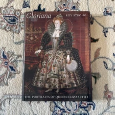 Gloriana: The Portraits of Queen Elizabeth I by Roy Strong