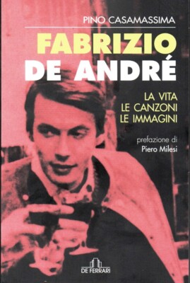 Kiefer Casamassima - FABRIZIO DE ANDRE. La vita. Die Lieder. Die Bilder.