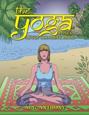 The Yoga Poses Adult Coloring Book by M. G. Anthony - Paperback - GOOD