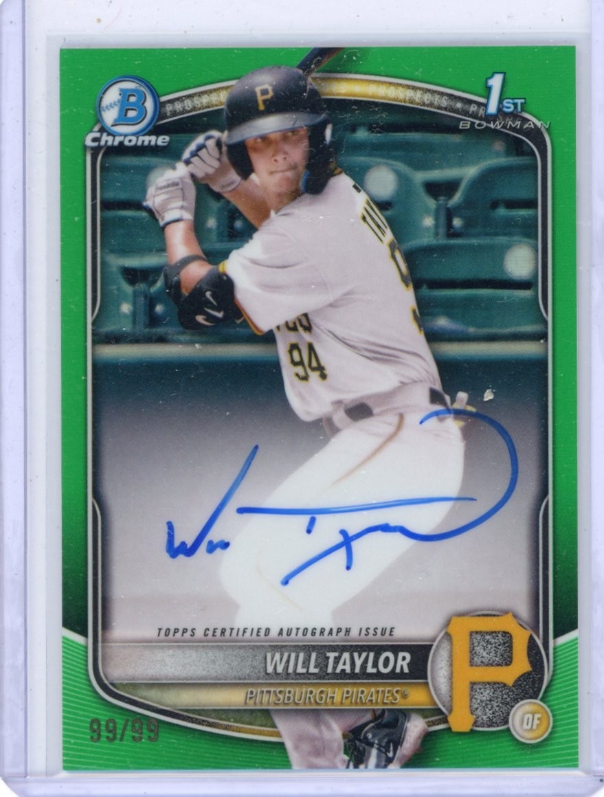 Will Taylor 2025 Bowman Chrome Green Refractor 1st Prospect Auto /99 Pirates