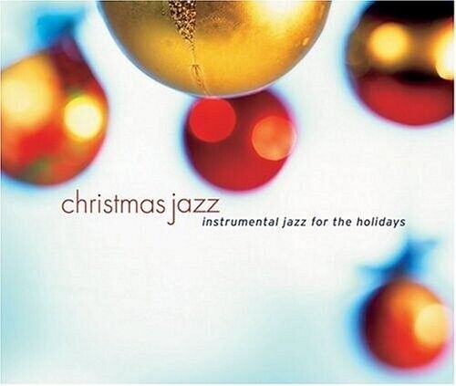 CHRISTMAS JAZZ - Instrumental Jazz For The Holidays CD
