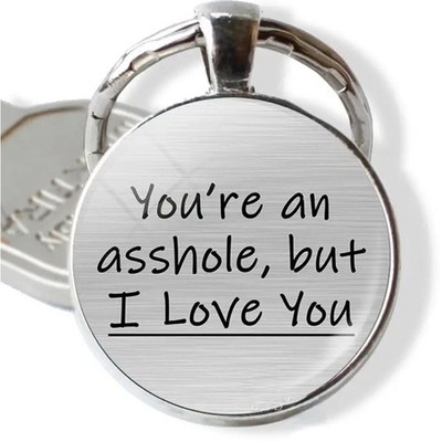 Bag Charm Key Chain  You re An A-hole. But I Love You  NIP